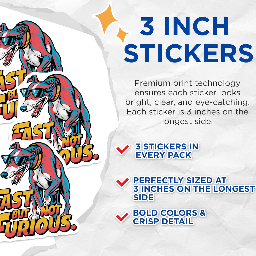 (3 Pack) Greyhound Decals - Funny Dog Decals - Fast Not Furious Decal - 3 Inches On Longest Side - Easy Peel & Apply - Made in USA - 3MCS7291