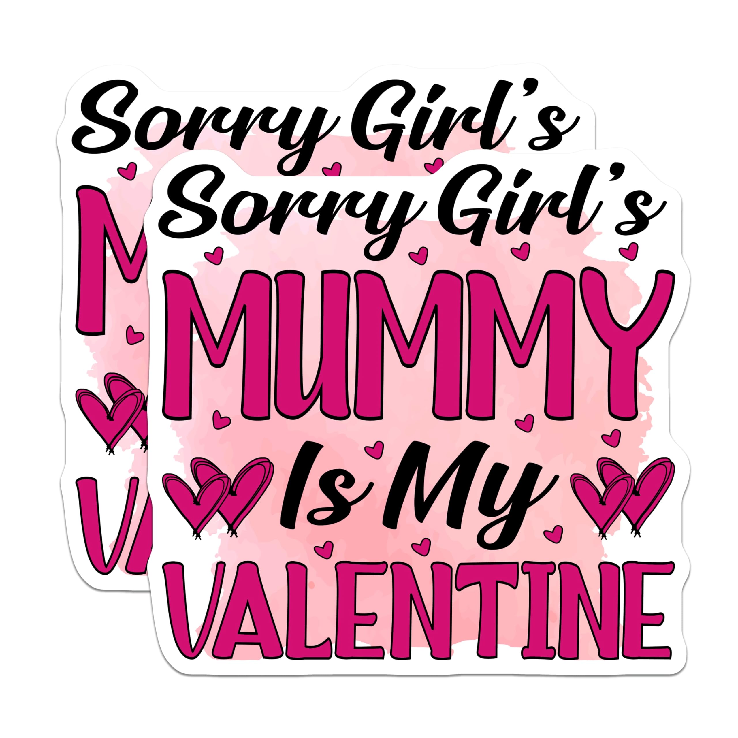 (2 Pack) Sorry Girls Mummy is My Valentine Magnets - Funny Valentine Mom Love Magnet - Unique Valentine's Day Decor for Her - 5 Inches On Longest Side - Thick Durable Magnet - Made in USA - MAG20493