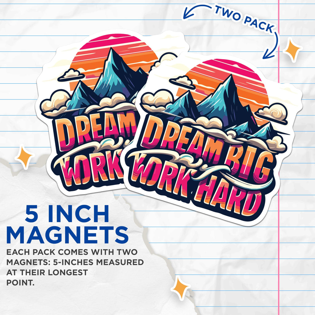 (2 Pack) Motivational Quote Magnets - Dream Big Work Hard Art - Mountain Landscape Sunset Inspiration Decor - 5 Inches On Longest Side - Thick Durable Magnet - Made in USA - MAG20150