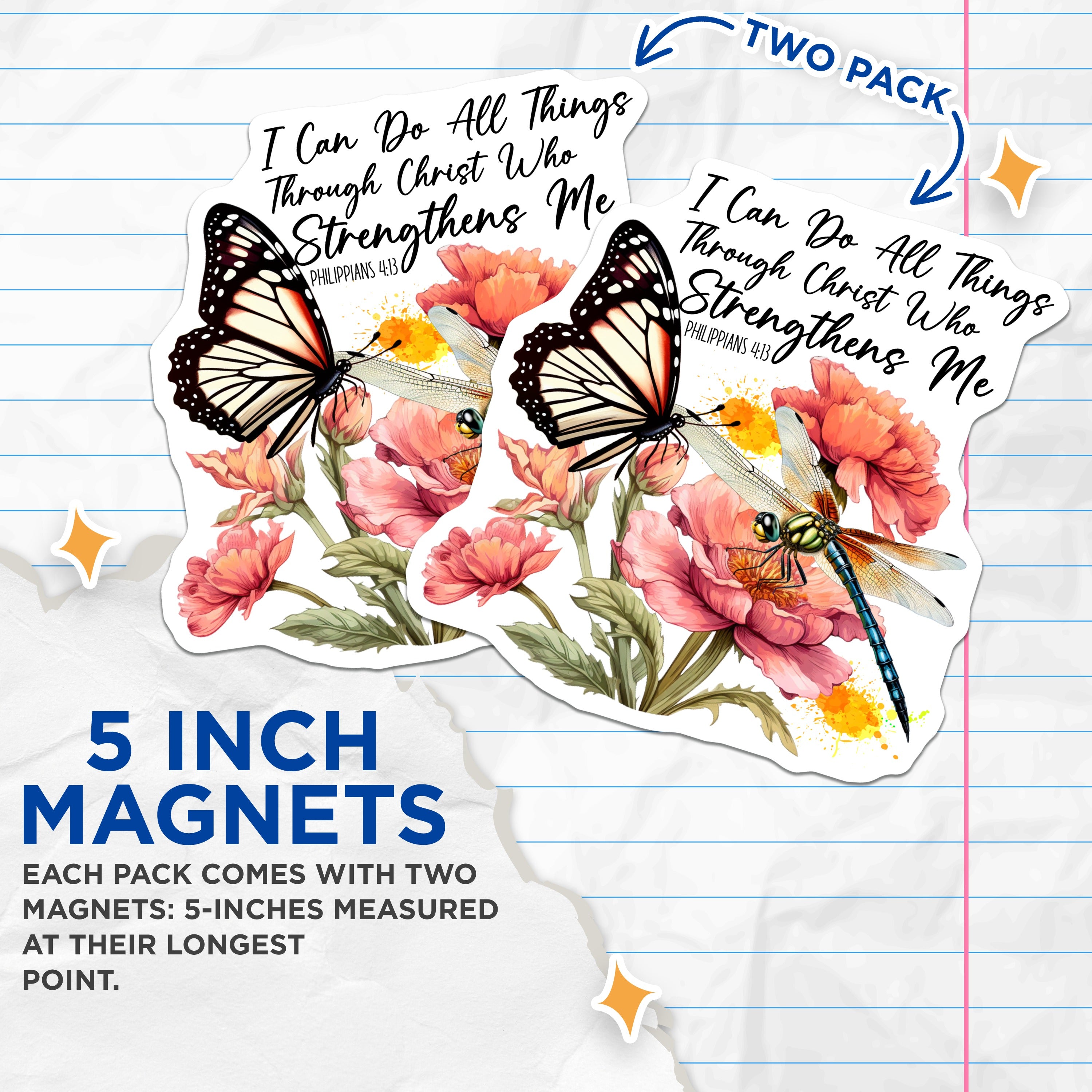 (2 Pack) Philippians 4:13 Magnets - Christian Scripture Art - Inspirational Faith Decor - Butterfly Dragonfly Floral - 5 Inches On Longest Side - Thick Durable Magnet - Made in USA - MAG38688