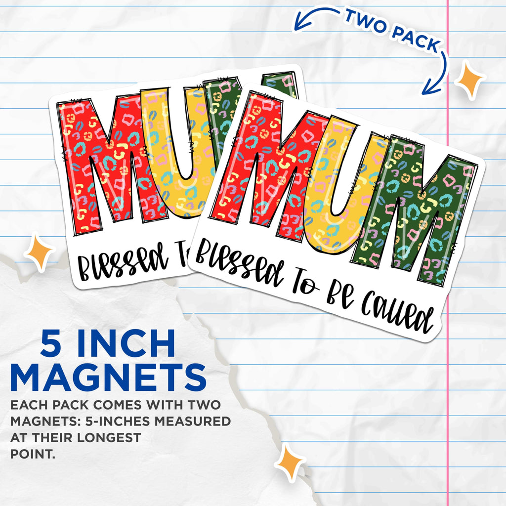 (2 Pack) Mum Magnets - Blessed to Be Called Mum - Leopard Print Mothers Day Magnet - 5" On Longest Side - Premium Magnet - for Cars, Refrigerators, Toolboxes, Lockers - Made in USA - MAG16203