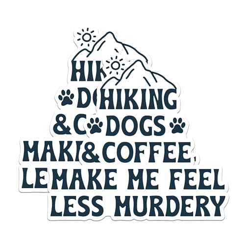 (2 Packs) Hiking Dogs and Coffee Make Me Feel Less Murdery Stickers - Funny Sarcastic Decals - 5" On Longest Side - Premium Vinyl Decal - Sticks to Any Smooth Flat Surface - Made in USA - BMCS2494