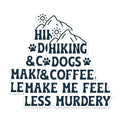 (2 Packs) Hiking Dogs and Coffee Make Me Feel Less Murdery Stickers - Funny Sarcastic Decals - 5" On Longest Side - Premium Vinyl Decal - Sticks to Any Smooth Flat Surface - Made in USA - BMCS2494