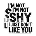 (2 Pack) I'm Not Shy Stickers - Funny Quote Stickers - Sarcastic Stickers - Humor Stickers - Bold Statement Stickers - 5" On Longest Side - Sticks to Smooth Flat Surfaces - Made in USA - BMCS5610