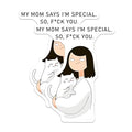 (2 Pack) Funny Cat Stickers - My Mom Says I'm Special - Sarcastic Humor - 5" On Longest Side - Sticks to Smooth Flat Surfaces - Made in USA - BMCS7827