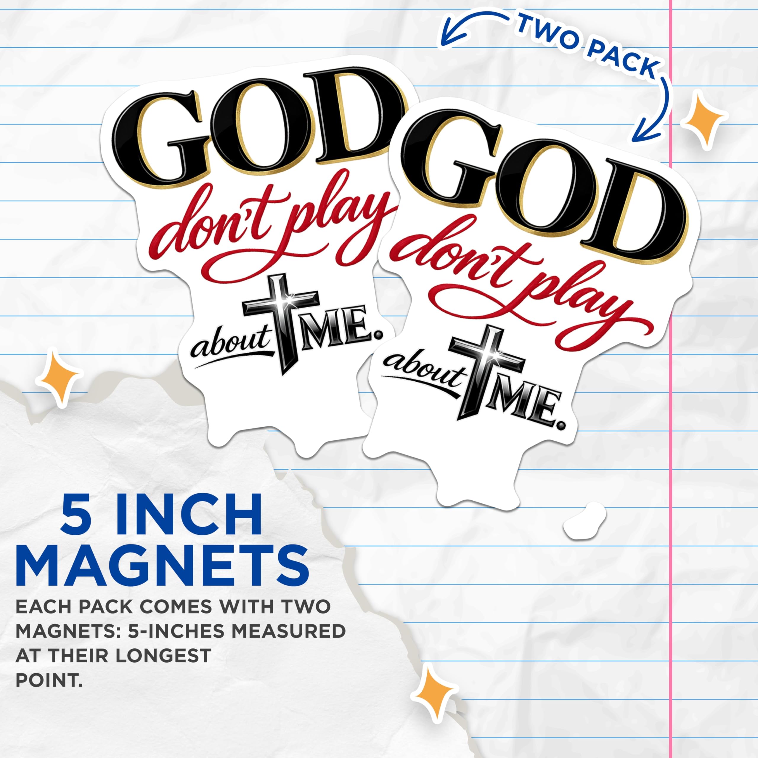 (2 Pack) God Dont Play About Me Magnets - Christian Faith Affirmation Decor - Inspirational Religious Statement - 5 Inches On Longest Side - Thick Durable Magnet - Made in USA - MAG22160