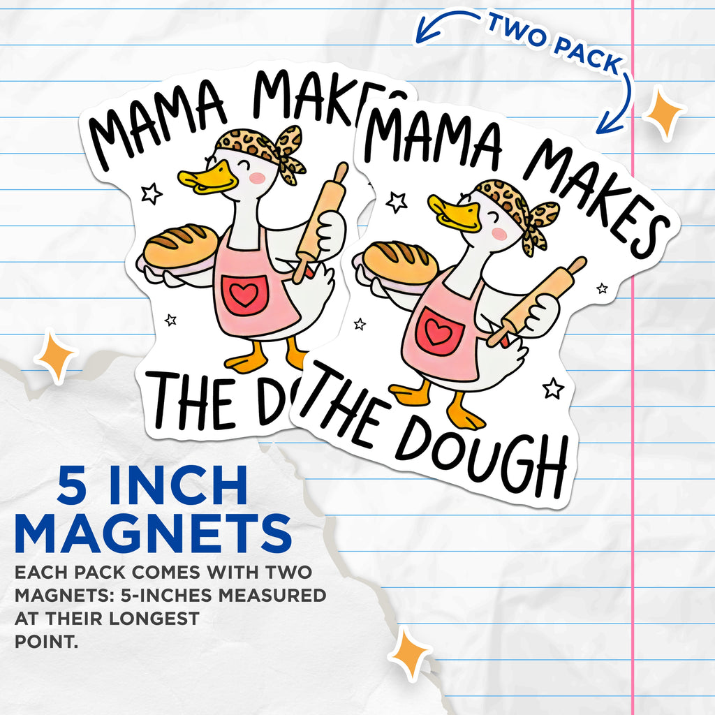(2 Pack) Mama Makes The Dough Magnets - Funny Baker Mom Kitchen Decor - Cute Duck Refrigerator Art - 5 Inches On Longest Side - Thick Durable Magnet - Made in USA - MAG37176
