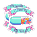 (2 Pack) It's OK If You Need Meds Stickers - Encouragement - Mental Health Awareness - 5" On Longest Side - Sticks to Smooth Flat Surfaces - Made in USA - BMCS7508