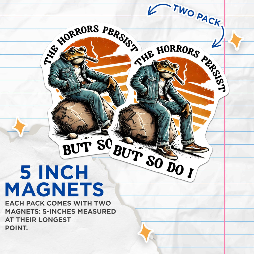 (2 Pack) The Horrors Persist But So Do I Magnets - 5" On Longest Side - for Cars, Fridges, Toolboxes - Made in USA - MAG7616