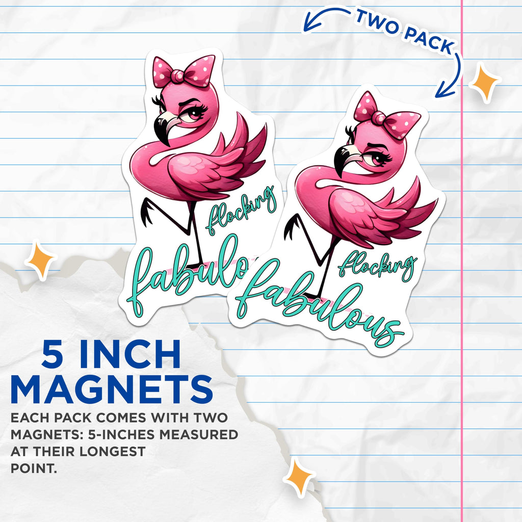 (2 Pack) Flamingo Magnets - Flocking Fabulous - Pink Flamingo Decor - 5" On Longest Side - Premium Magnet - for Cars, Refrigerators, Toolboxes, Lockers - Made in USA - MAG16983
