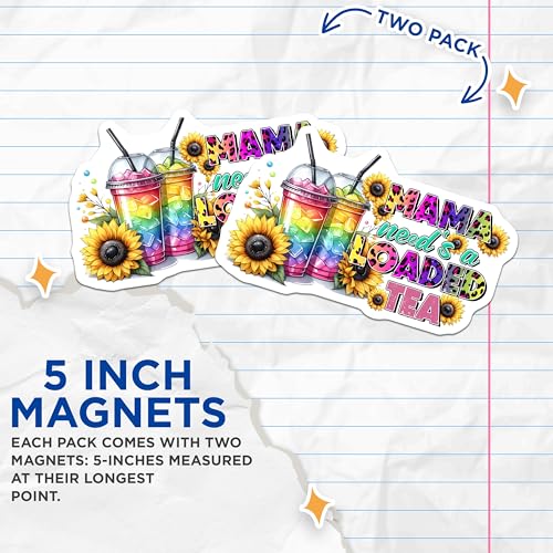 (2 Pack) Mama Needs a Loaded Tea Magnets - Mother's Day Decor - Fun Kitchen Accessories - 5" On Longest Side - for Cars, Fridges, Toolboxes - Made in USA - MAG8297