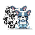 (2 Pack) French Bulldog Stickers - Funny Dog Stickers - Sarcastic Stickers - 5" On Longest Side - Sticks to Smooth Flat Surfaces - Made in USA - BMCS15294