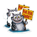 (2 Pack) Fur Real Dude Stickers - Funny Cat Quote - Animal Meme Decal - 5" On Longest Side - Sticks to Smooth Flat Surfaces - Made in USA - BMCS8775