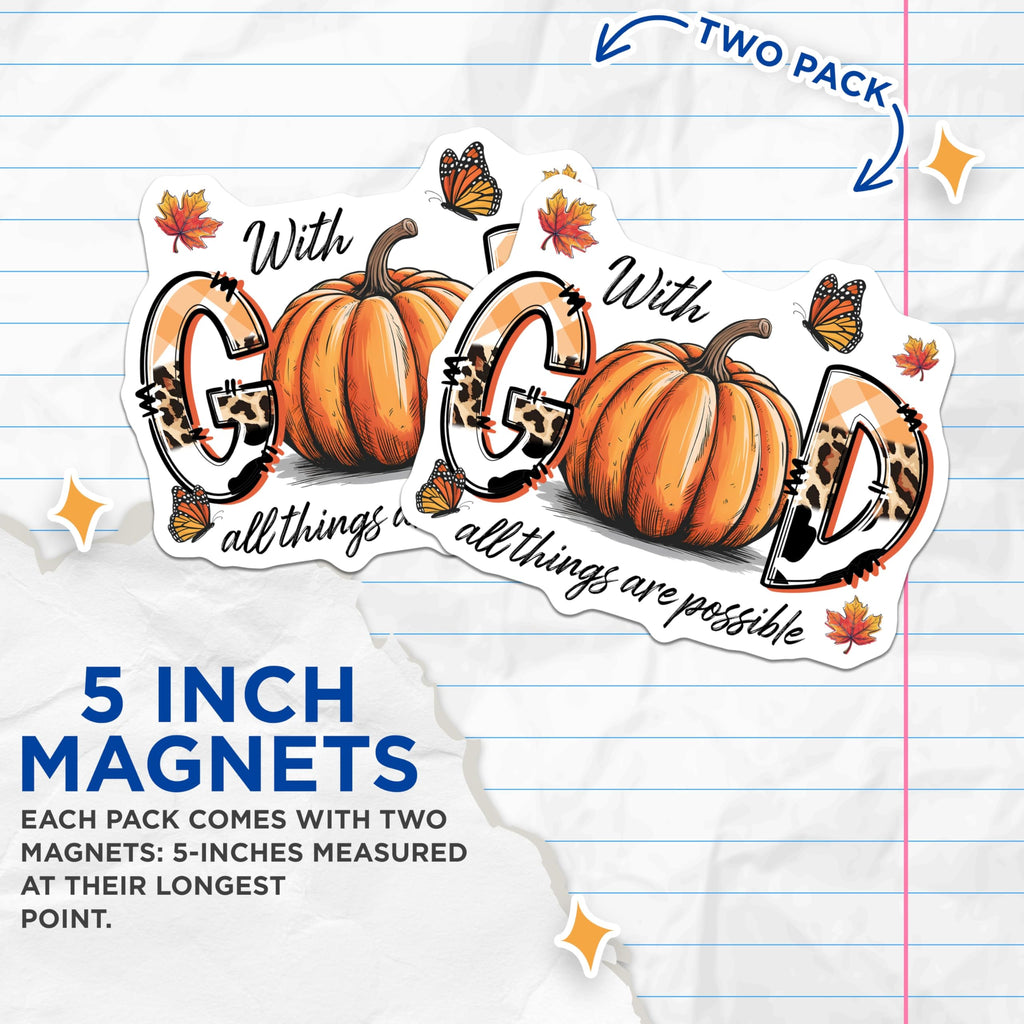 (2 Pack) With God All Things Are Possible Magnets - Autumn Pumpkin Decor - Christian Faith Inspiration - Fall Scripture Quote - 5 Inches On Longest Side - Thick Durable Magnet - Made in USA - MAG24671