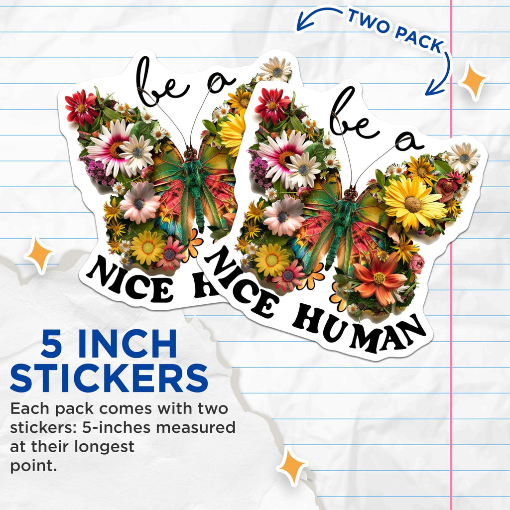 (2 Pack) Be a Nice Human Stickers - Motivational Quote Stickers - Floral Butterfly Decor Decals - 5" On Longest Side - Sticks to Smooth Flat Surfaces - Made in USA - BMCS4332