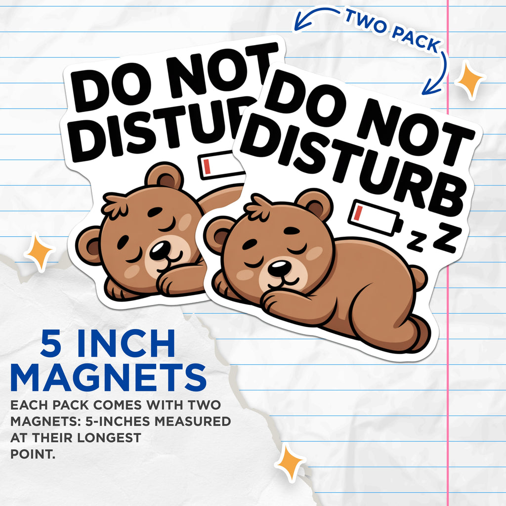 (2 Pack) Do Not Disturb Magnets - Sleeping Bear Refrigerator - Low Battery Introvert Magnets - 5 Inches On Longest Side - Thick Durable Magnet - Made in USA - MAG39068