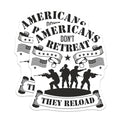 (2 Pack) Americans Dont Retreat Magnets Magnets - Patriotic Quote - 5" On Longest Side - Made in USA - Sticks to Refrigerators & Metal Surfaces - MAG8508