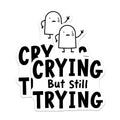 (2 Pack) Crying But Still Trying Magnets - Inspirational Quote Magnets - Motivational Fridge Decor - 5" On Longest Side - for Cars, Fridges, Toolboxes - Made in USA - MAG6757
