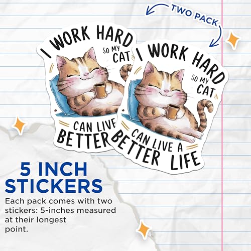 (2 Pack) Funny Cat Stickers - Cute Cat Quotes Stickers - I Work Hard So My Cat Can Live Better Stickers - 5" On Longest Side - Sticks to Any Smooth Flat Surface - Made in USA - BMCS3459