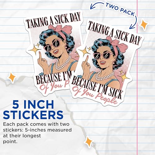 (2 Pack) Retro Humorous Sick Day Stickers - Funny Quote Stickers - Sarcastic Slogan Stickers - 5" On Longest Side - Sticks to Any Smooth Flat Surface - Made in USA - BMCS3423