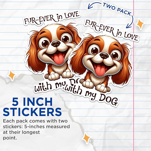(2 Pack) Fur-Ever in Love Dog Stickers - Cute Dog Lover Stickers - Adorable Pet Stickers for Laptops - 5" On Longest Side - Sticks to Any Smooth Flat Surface - Made in USA - BMCS2817