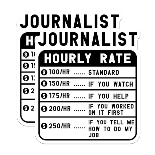 (2 Pack) Journalist Hourly Rate Stickers - Funny Journalist Stickers - Journalist Workplace Humor Stickers - 5" On Longest Side - Sticks to Smooth Flat Surfaces - Made in USA - BMCS4988
