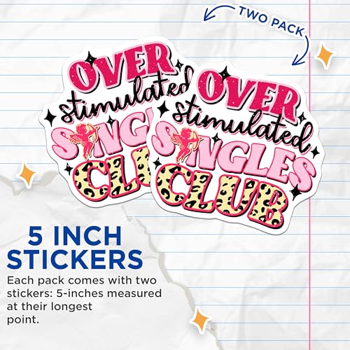 (2 Pack) Overstimulated Singles Club Stickers - Fun Quote Stickers - Cute Graphic Sticker for Laptop and Water Bottle - 5" On Longest Side - Sticks to Any Smooth Flat Surface - Made in USA - BMCS3541