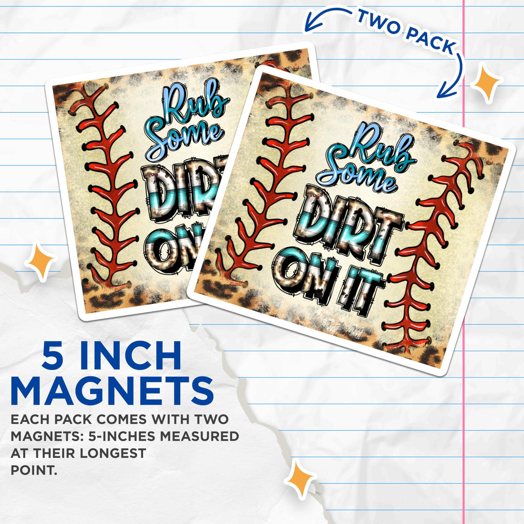 (2 Pack) Baseball Magnets - Rub Some Dirt On It - Sports Fan Locker Decor - 5 Inches On Longest Side - Thick Durable Magnet - Made in USA - MAG28105