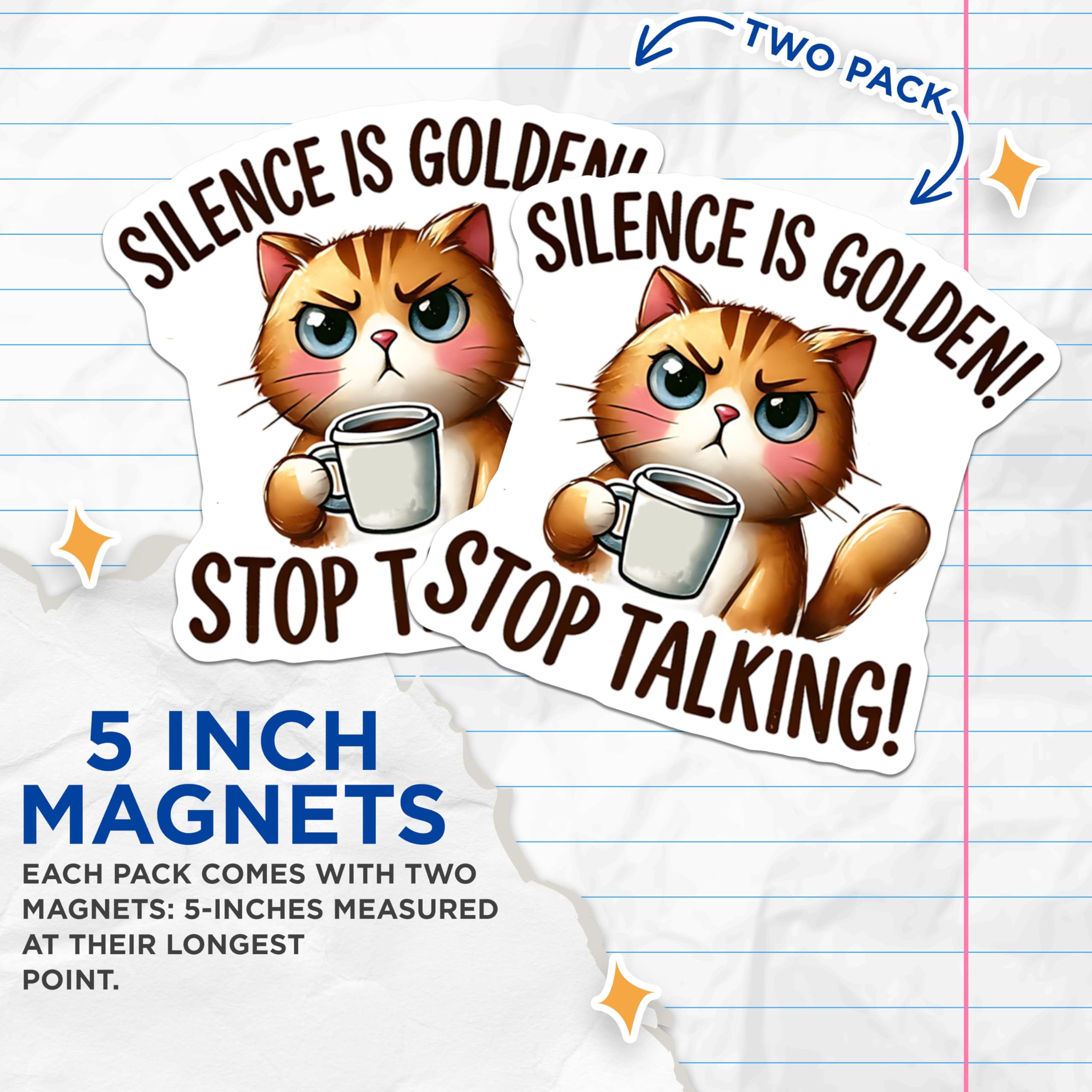 (2 Pack) Sarcastic Cat Magnets - Funny Cat Lover - Silence is Golden - Stop Talking Decor - 5" On Longest Side - Premium Magnet - for Cars, Refrigerators, Toolboxes, Lockers - Made in USA - MAG16457