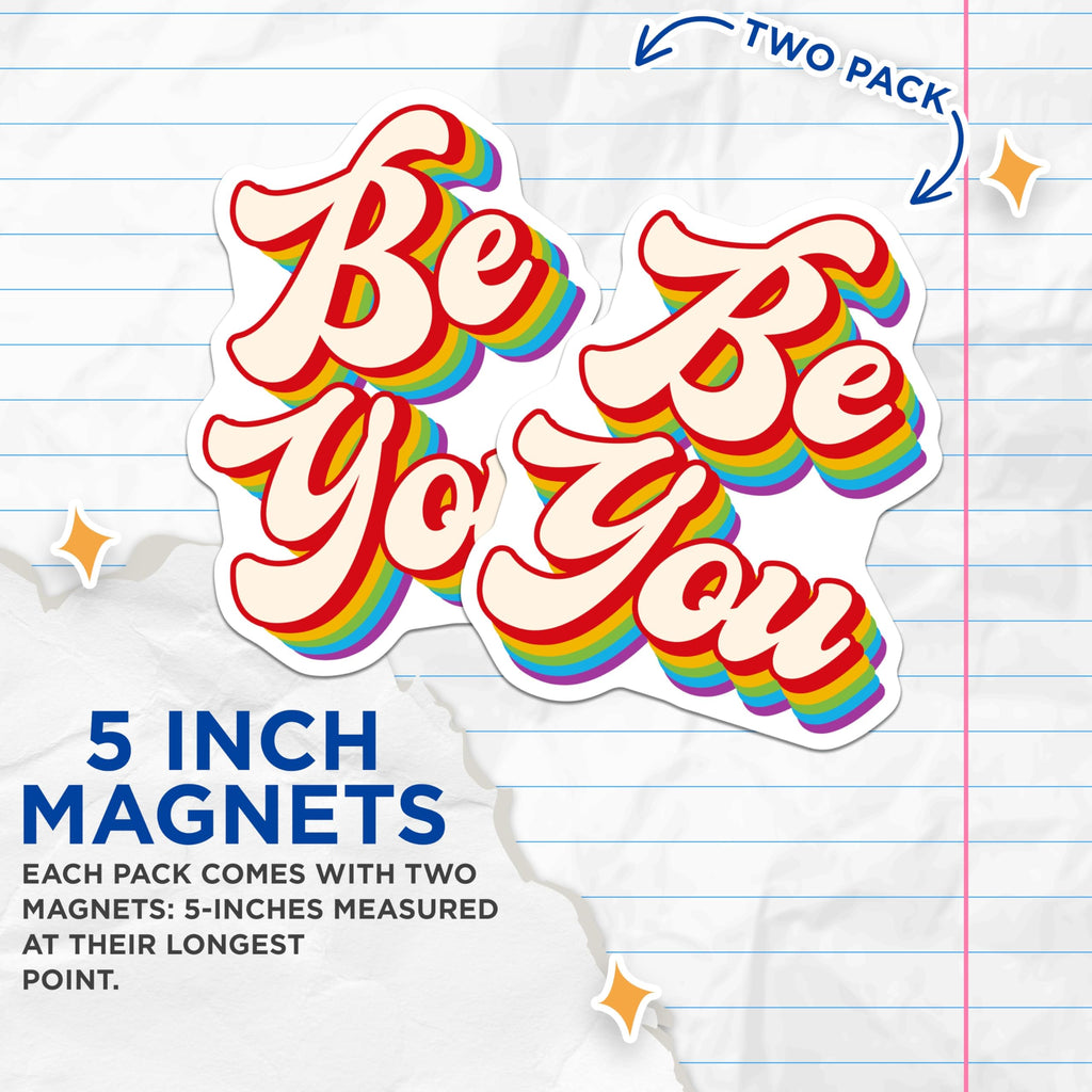(2 Pack) Be You Magnets - Inspirational Quote - Rainbow Decor - 5" On Longest Side - Premium Magnet - for Cars, Refrigerators, Toolboxes, Lockers - Made in USA - MAG16872