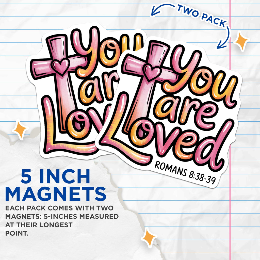 (2 Pack) You are Loved Magnets - Inspirational Religious Decor - Bible Verse Romans - 5" On Longest Side - Premium Magnet - for Cars, Refrigerators, Toolboxes, Lockers - Made in USA - MAG16559
