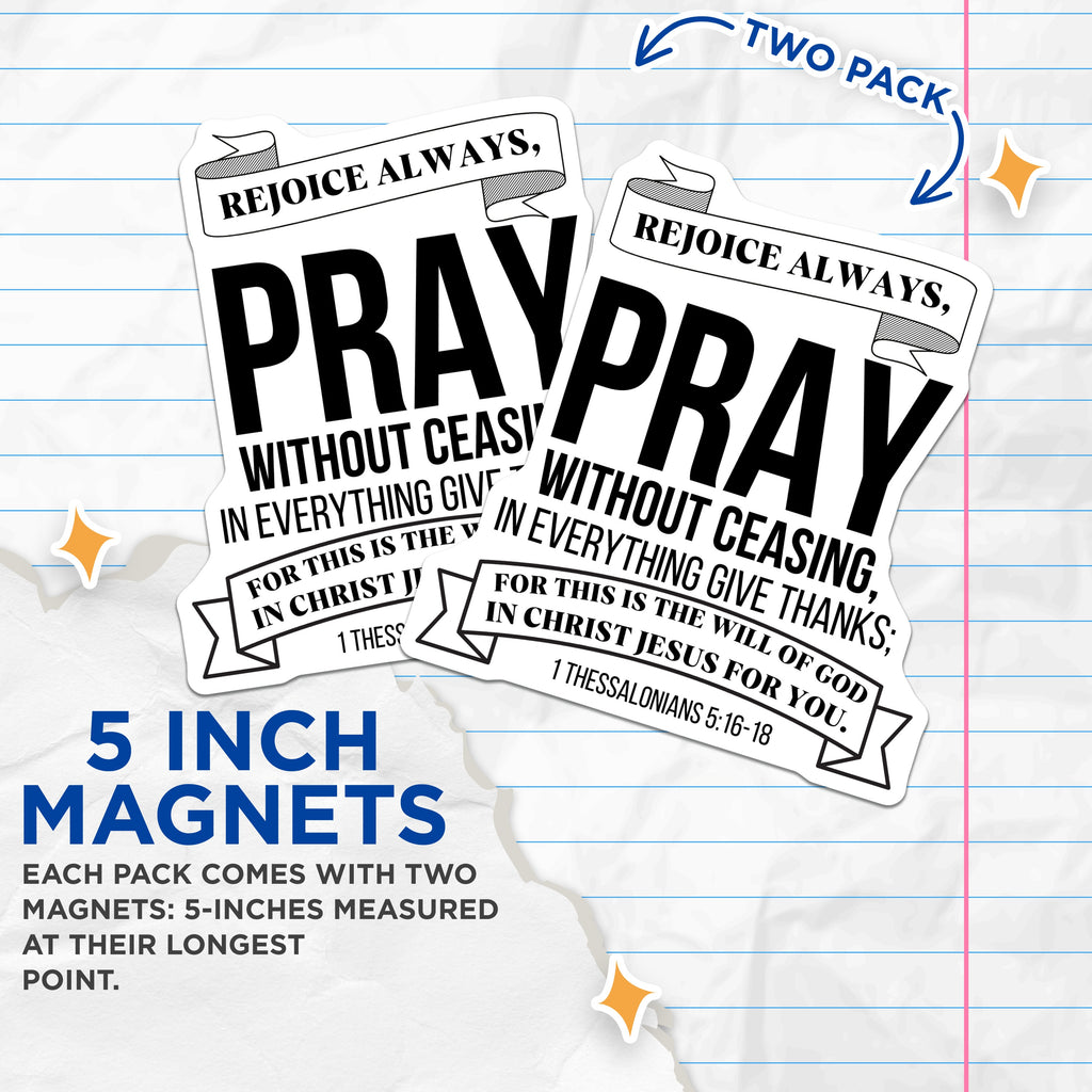 (2 Pack) Scripture Magnets - Rejoice Always Pray Without Ceasing - Christian Home Devotional Encouragement - 5 Inches On Longest Side - Thick Durable Magnet - Made in USA - MAG38032