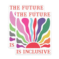 (2 Pack) The Future is Inclusive Stickers - Motivational Stickers - Inspirational Stickers for Laptops and Notebooks - 5" On Longest Side - Sticks to Smooth Flat Surfaces - Made in USA - BMCS6608