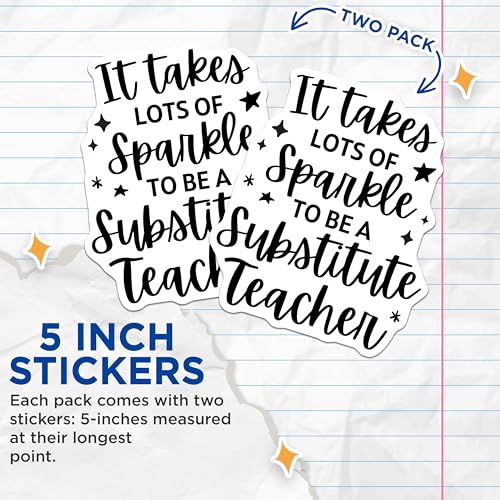 (2 Pack) Substitute Teacher Stickers - Sparkle Quote - Teacher Appreciation - Inspirational Vinyl Decal - 5" On Longest Side - Sticks to Smooth Flat Surfaces - Made in USA - BMCS5832