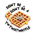(2 Pack) Don't Be A Tw*twaffle Magnets - Funny Adult Humor Sarcastic Vulgar Magnet - 5" On Longest Side - Premium Magnet - for Cars, Refrigerators, Toolboxes, Lockers - Made in USA - MAG1690