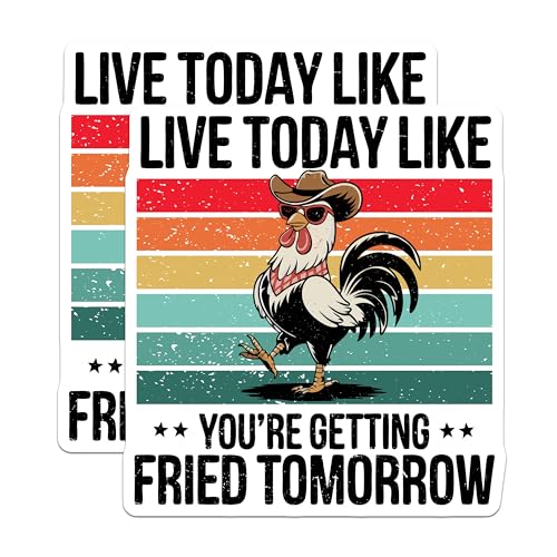 (2 Pack) Live Today Like You're Getting Fried Tomorrow Stickers - Funny Chicken Decal - Retro Humor Stickers - 5" On Longest Side - Sticks to Any Smooth Flat Surface - Made in USA - BMCS3432
