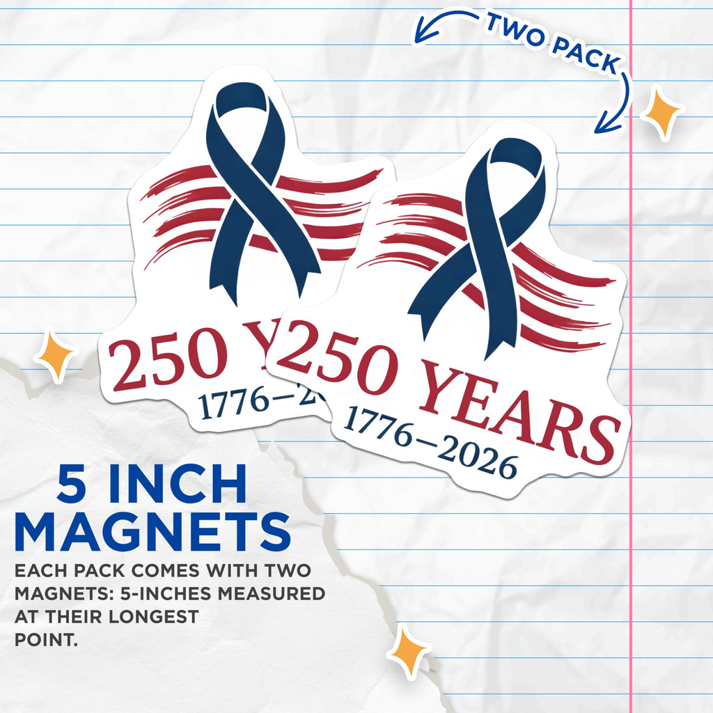 (2 Pack) 250 Year Anniversary Magnets - Patriotic American Decor - Historical Commemoration - 5 Inches On Longest Side - Thick Durable Magnet - Made in USA - MAG26909