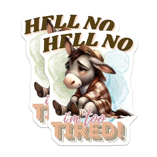 (2 Pack) Hell No Im Too Tired Stickers - Funny Donkey Meme - Cute Animal Sticker - 5" On Longest Side - Sticks to Smooth Flat Surfaces - Made in USA - BMCS6521