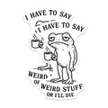 (2 Pack) Grumpy Frog Coffee Magnets - Quirky Weird Stuff Quote - Humorous Amphibian Meme Fridge Locker Refrigerator Decor - 5 Inches On Longest Side - Thick Durable Magnet - Made in USA - MAG20282