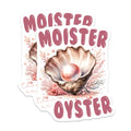 (2 Pack) Moister Than an Oyster Stickers - Funny Quotes Stickers - Ocean Themed Stickers - 5" On Longest Side - Sticks to Smooth Flat Surfaces - Made in USA - BMCS5173