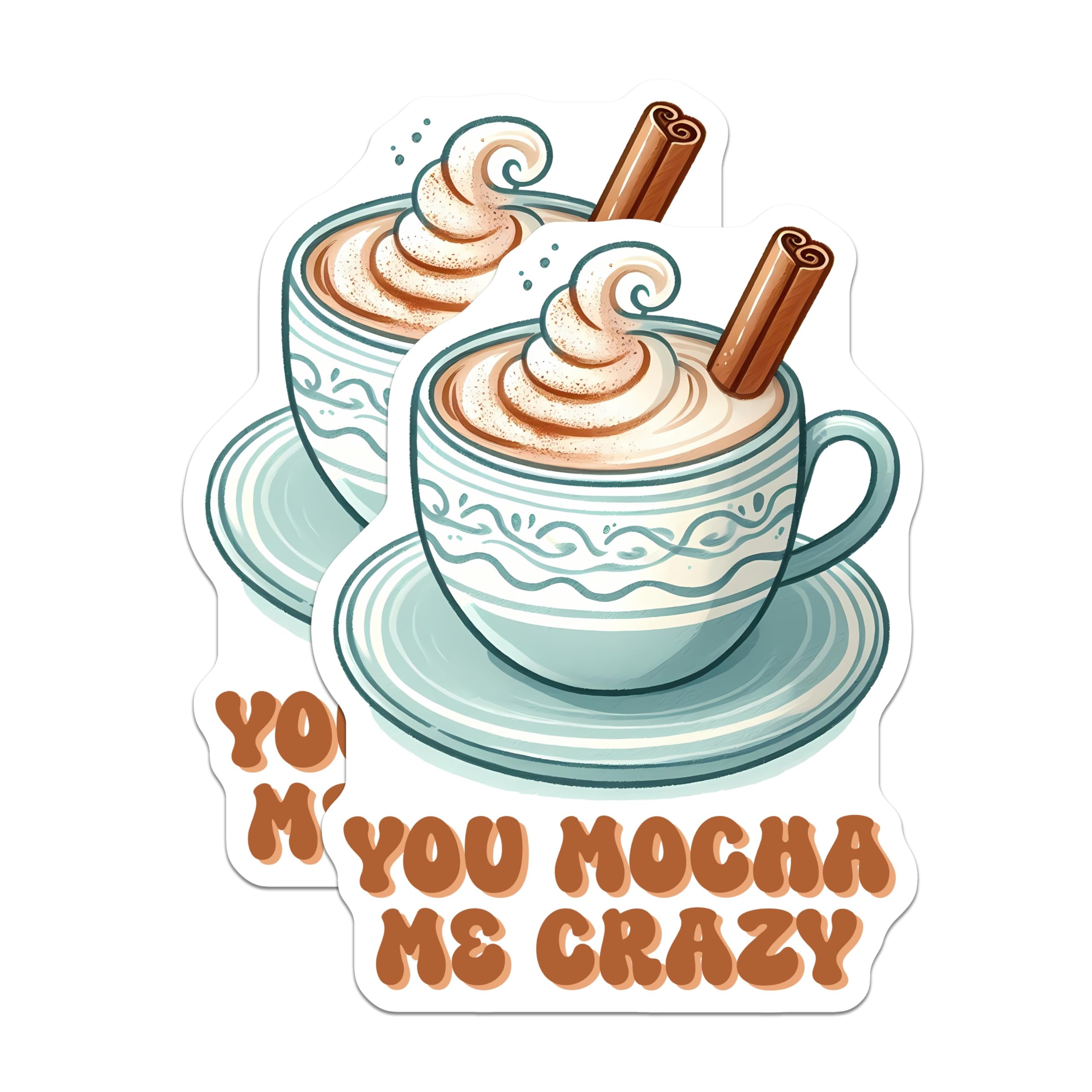 (2 Pack) You Mocha Me Crazy Stickers - Coffee Lover Stickers - Funny Drink Stickers for Coffee Enthusiasts - 5" On Longest Side - Sticks to Any Smooth Flat Surface - Made in USA - BMCS3293