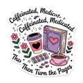(2 Pack) Caffeinated Medicated Magnets - Book Lover Reader Decor - Self Care Vibes Fridge - 5 Inches On Longest Side - Thick Durable Magnet - Made in USA - MAG39162