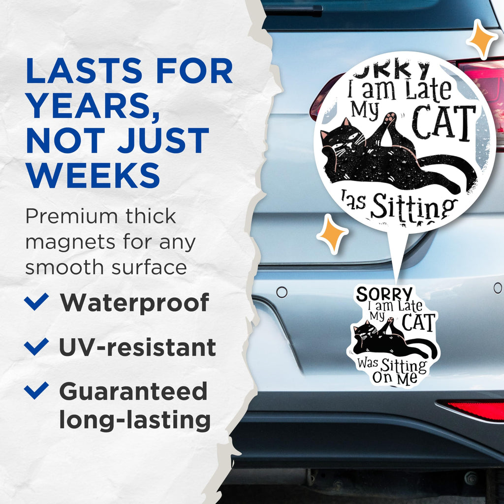 (2 Pack) Cat Sitting On Me Magnets - Funny Cat Lover - Late Excuse Refrigerator Magnets - 5" On Longest Side - Premium Magnet - for Cars, Refrigerators, Toolboxes, Lockers - Made in USA - MAG14874