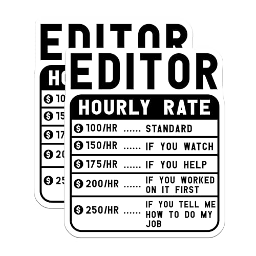 (2 Pack) Editor Hourly Rate Stickers - Funny Editor - Editor Job - Editor Marketing - 5" On Longest Side - Sticks to Smooth Flat Surfaces - Made in USA - BMCS4954