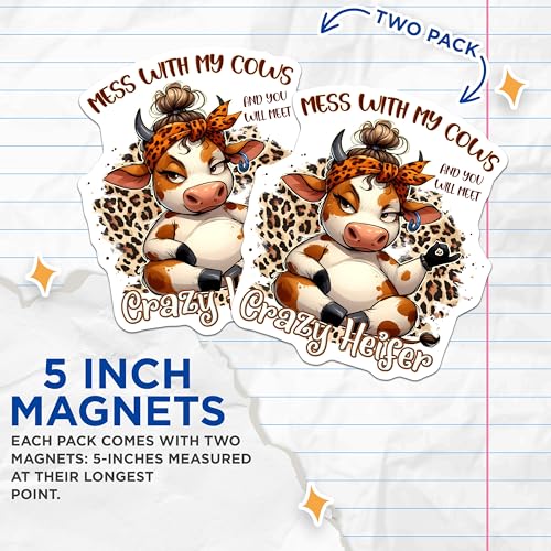 (2 Pack) Mess with My Cows Magnets - Funny Cow - Crazy Heifer - 5" On Longest Side - for Cars, Fridges, Toolboxes - Made in USA - MAG3774