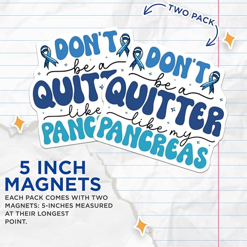 (2 Pack) Don't Be a Quitter Magnets - Funny Pancreas Quote - Awareness Ribbon - 5" On Longest Side - for Cars, Fridges, Toolboxes - Made in USA - MAG3823