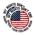 (2 Pack) My Rights Don't End Where Your Feelings Begin Magnets - USA Flag Patriotic - 5 Inches On Longest Side - Premium Magnet - for Cars, Refrigerators, Toolboxes - Made in USA - MAG2071