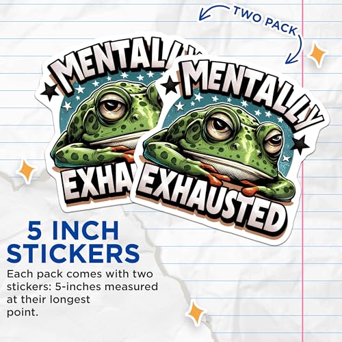 (2 Pack) Mentally Exhausted Stickers - Funny Frog Stickers - Mental Health Awareness Decals - 5" On Longest Side - Sticks to Smooth Flat Surfaces - Made in USA - BMCS4576