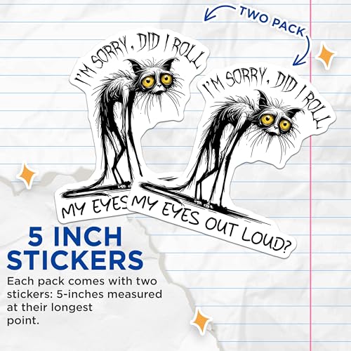 (2 Pack) Funny Cat Quote Stickers - I'm Sorry Did I Roll My Eyes Out Loud - Black and White Cat Meme - 5" On Longest Side - Sticks to Smooth Flat Surfaces - Made in USA - BMCS7334