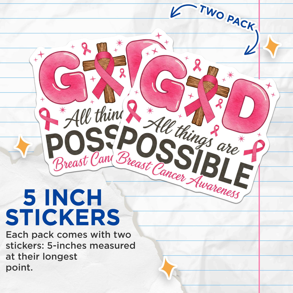 (2 Pack) Breast Cancer Awareness Stickers - All Things Possible Stickers - Faith Hope Stickers - 5" On Longest Side - Sticks to Smooth Flat Surfaces - Made in USA - BMCS15998